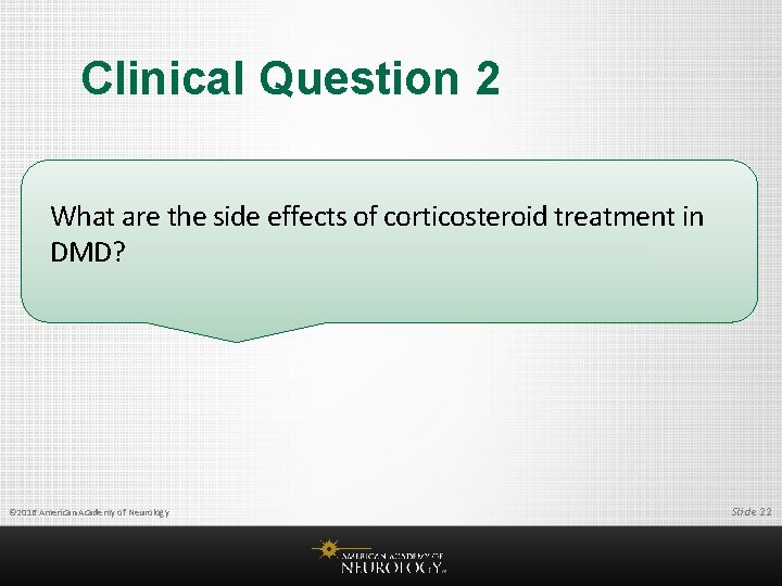 Clinical Question 2 What are the side effects of corticosteroid treatment in DMD? ©