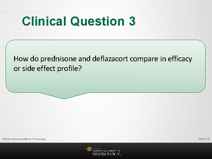 Clinical Question 3 How do prednisone and deflazacort compare in efficacy or side effect
