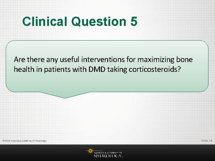 Clinical Question 5 Are there any useful interventions for maximizing bone health in patients