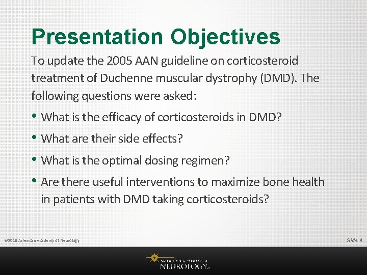 Presentation Objectives To update the 2005 AAN guideline on corticosteroid treatment of Duchenne muscular