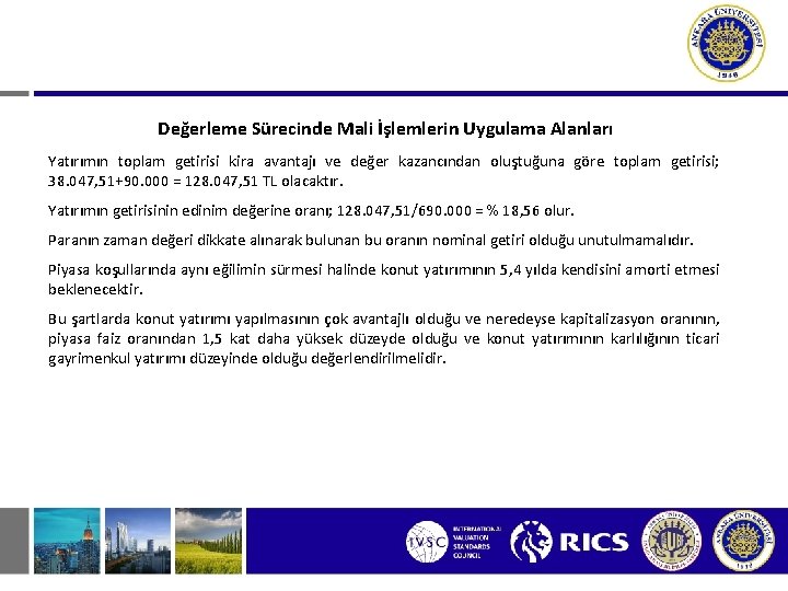 Değerleme Sürecinde Mali İşlemlerin Uygulama Alanları Yatırımın toplam getirisi kira avantajı ve değer kazancından