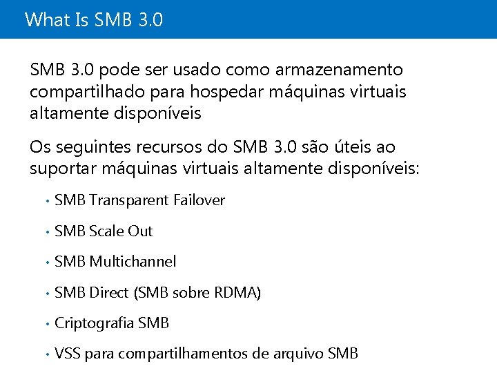 What Is SMB 3. 0 pode ser usado como armazenamento compartilhado para hospedar máquinas What Is SMB 3. 0 pode ser usado como armazenamento compartilhado para hospedar máquinas