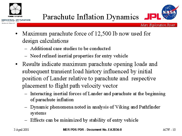 Parachute Inflation Dynamics Mars Exploration Rover • Maximum parachute force of 12, 500 lb