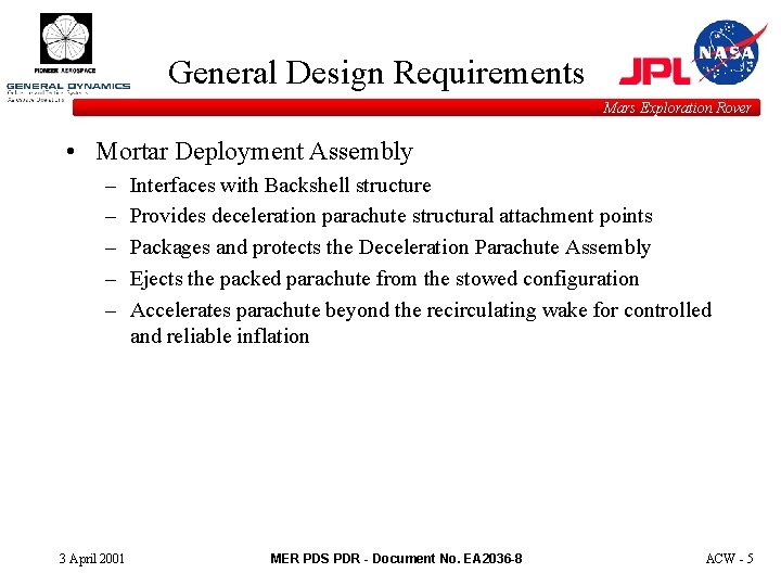 General Design Requirements Mars Exploration Rover • Mortar Deployment Assembly – – – 3