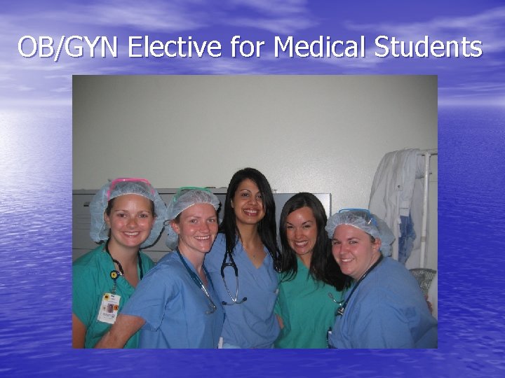 OB/GYN Elective for Medical Students 