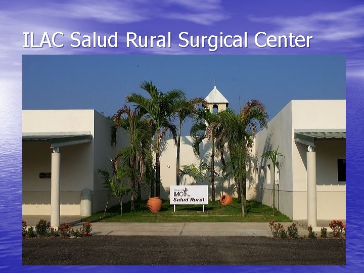 ILAC Salud Rural Surgical Center 