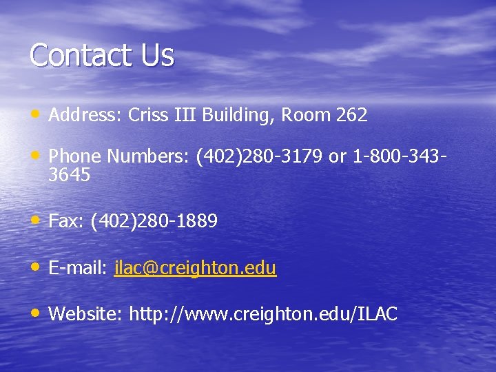 Contact Us • Address: Criss III Building, Room 262 • Phone Numbers: (402)280 -3179