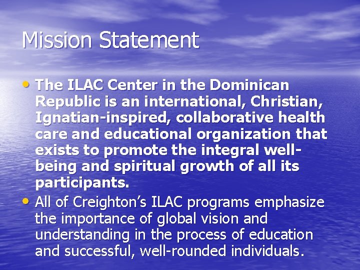 Mission Statement • The ILAC Center in the Dominican Republic is an international, Christian,