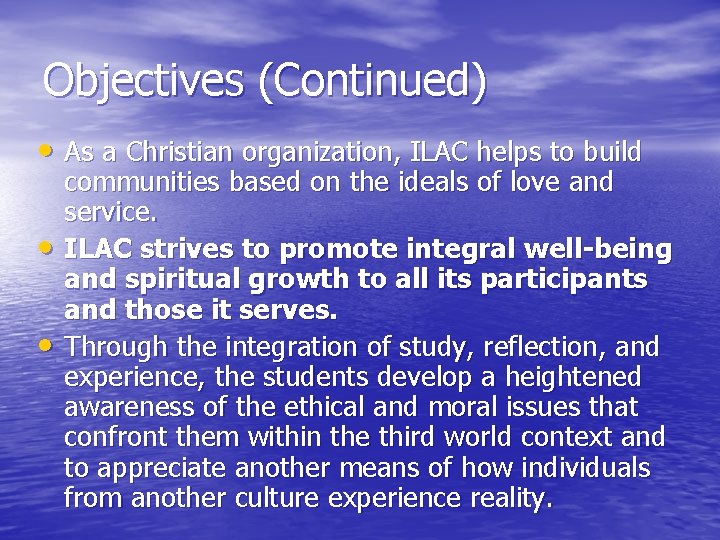 Objectives (Continued) • As a Christian organization, ILAC helps to build • • communities