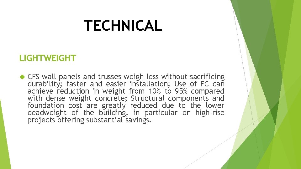 TECHNICAL LIGHTWEIGHT CFS wall panels and trusses weigh less without sacrificing durability; faster and