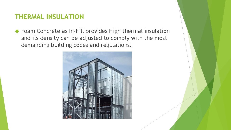 THERMAL INSULATION Foam Concrete as In-Fill provides High thermal insulation and its density can