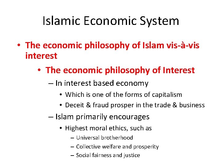 Islamic Economic System • The economic philosophy of Islam vis-à-vis interest • The economic