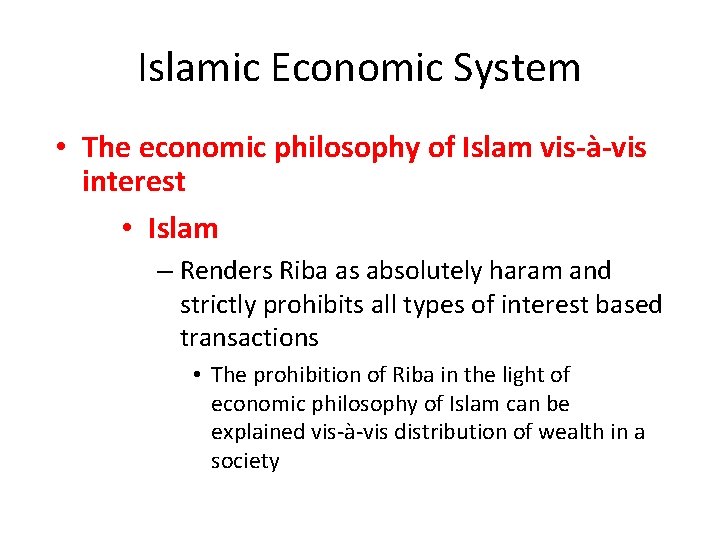 Islamic Economic System • The economic philosophy of Islam vis-à-vis interest • Islam –