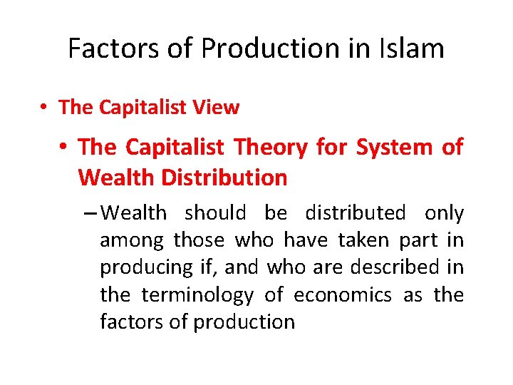Factors of Production in Islam • The Capitalist View • The Capitalist Theory for