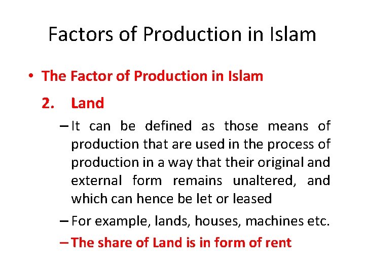 Factors of Production in Islam • The Factor of Production in Islam 2. Land