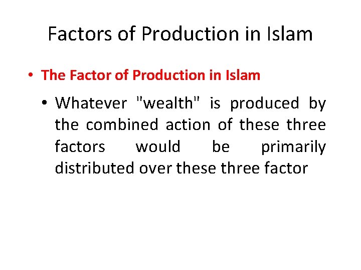 Factors of Production in Islam • The Factor of Production in Islam • Whatever