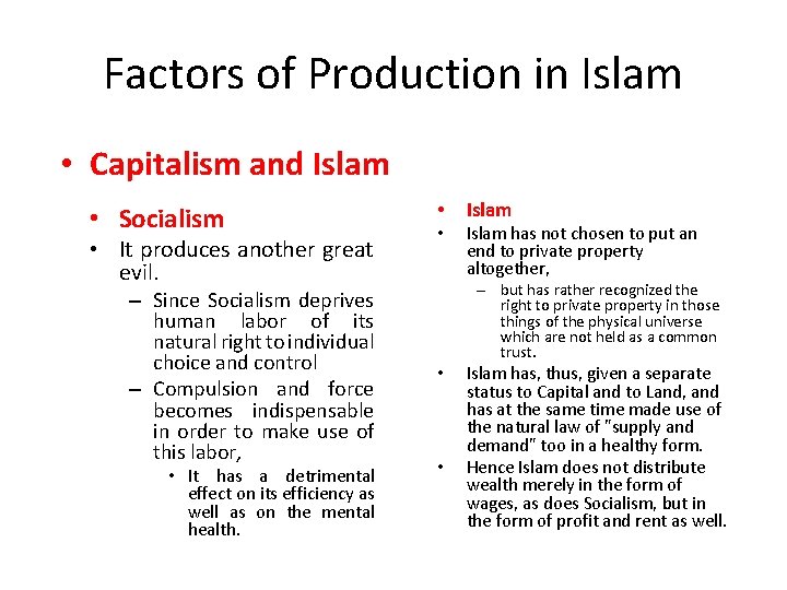 Factors of Production in Islam • Capitalism and Islam • Socialism • It produces