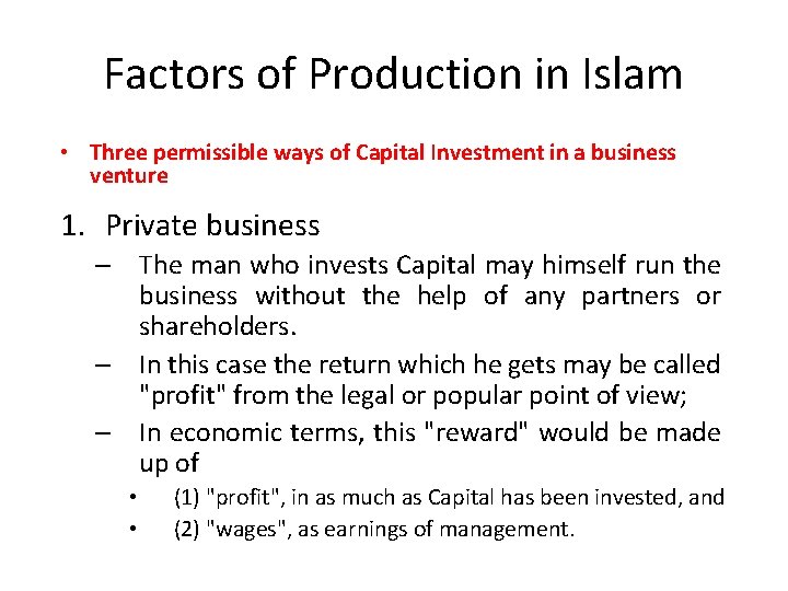 Factors of Production in Islam • Three permissible ways of Capital Investment in a