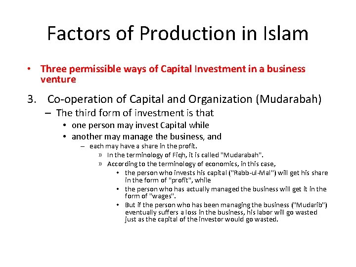 Factors of Production in Islam • Three permissible ways of Capital Investment in a