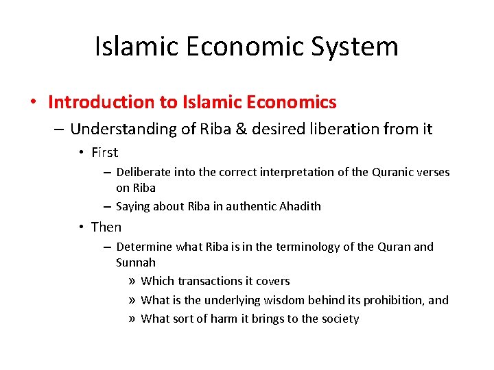 Islamic Economic System • Introduction to Islamic Economics – Understanding of Riba & desired