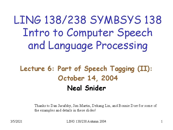 LING 138/238 SYMBSYS 138 Intro to Computer Speech and Language Processing Lecture 6: Part