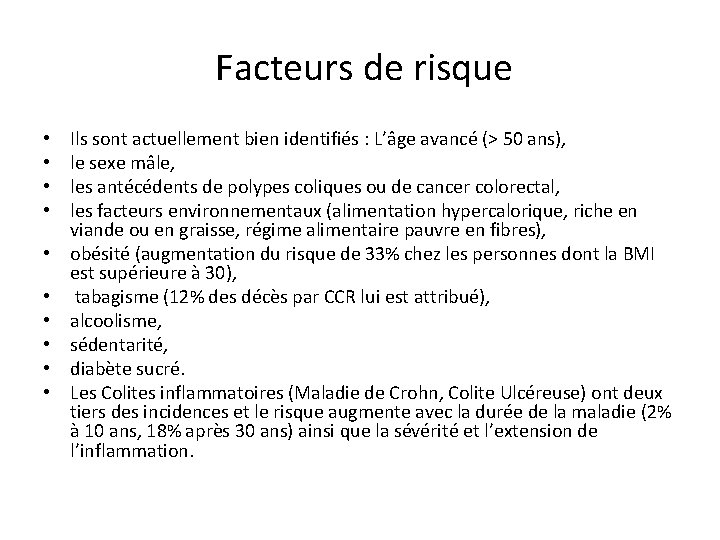 Facteurs de risque • • • Ils sont actuellement bien identifiés : L’âge avancé