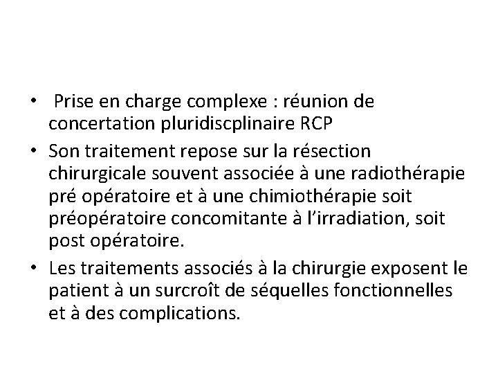  • Prise en charge complexe : réunion de concertation pluridiscplinaire RCP • Son