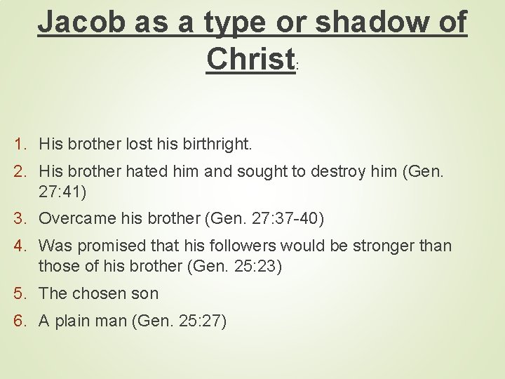 Jacob as a type or shadow of Christ: 1. His brother lost his birthright.