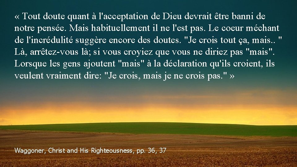  « Tout doute quant à l'acceptation de Dieu devrait être banni de notre