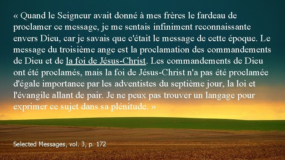  « Quand le Seigneur avait donné à mes frères le fardeau de proclamer