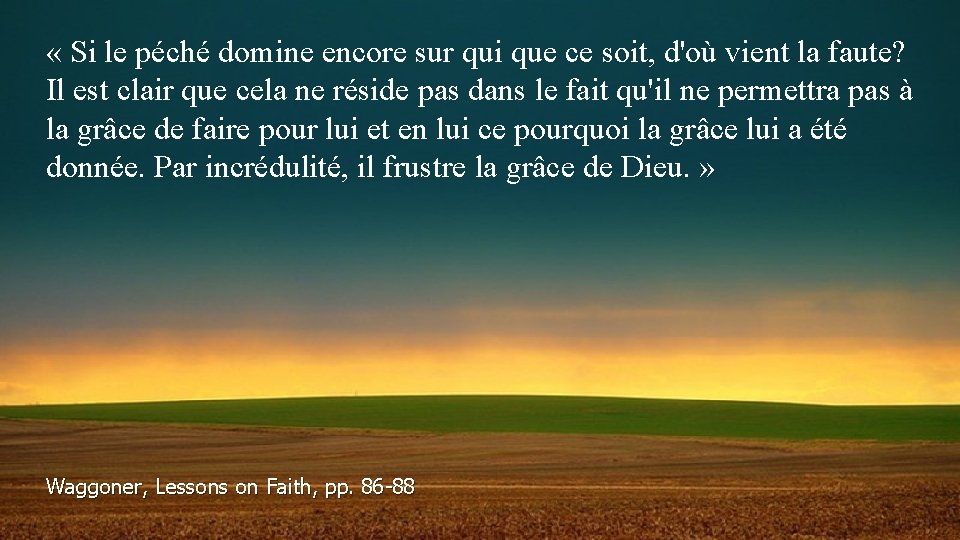  « Si le péché domine encore sur qui que ce soit, d'où vient