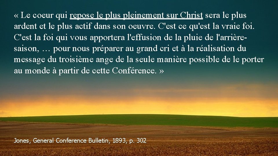  « Le coeur qui repose le plus pleinement sur Christ sera le plus