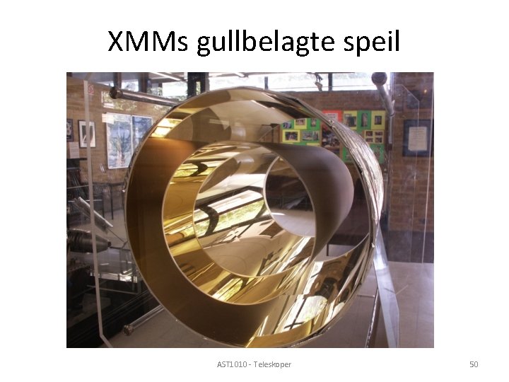 XMMs gullbelagte speil AST 1010 - Teleskoper 50 