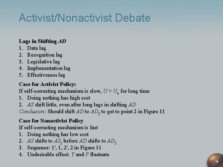 Activist/Nonactivist Debate Lags in Shifting AD 1. Data lag 2. Recognition lag 3. Legislative