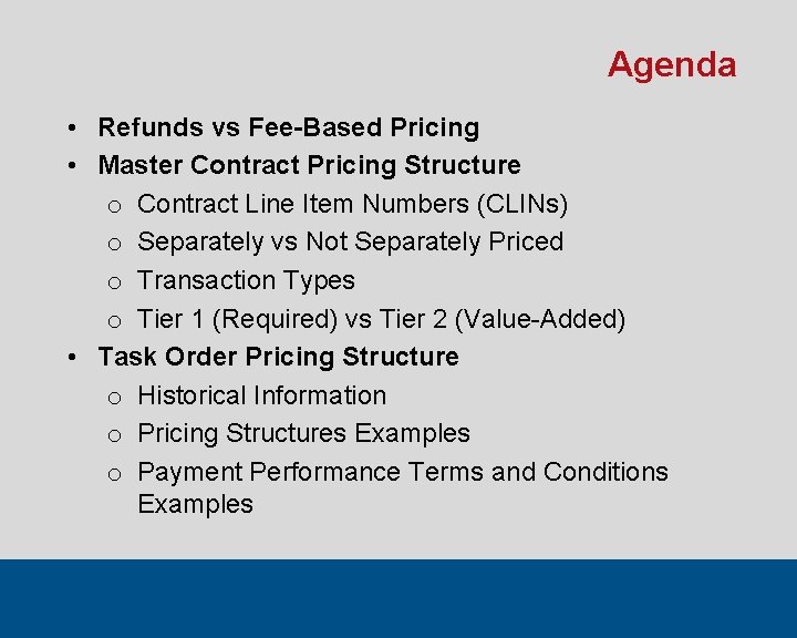 Agenda • Refunds vs Fee-Based Pricing • Master Contract Pricing Structure o Contract Line