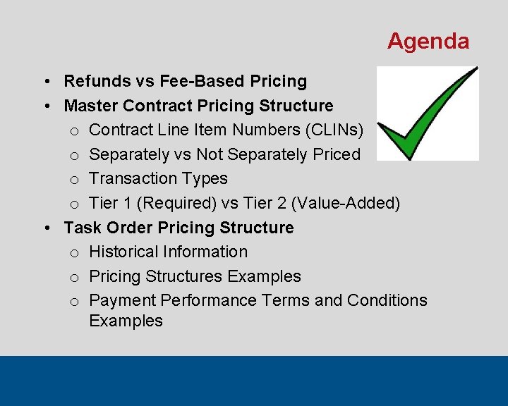 Agenda • Refunds vs Fee-Based Pricing • Master Contract Pricing Structure o Contract Line