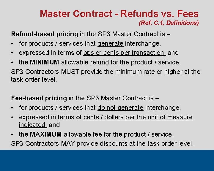 Master Contract - Refunds vs. Fees (Ref. C. 1, Definitions) Refund-based pricing in the