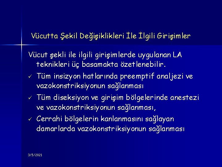 Vücutta Şekil Değişiklikleri İle İlgili Girişimler Vücut şekli ile ilgili girişimlerde uygulanan LA teknikleri