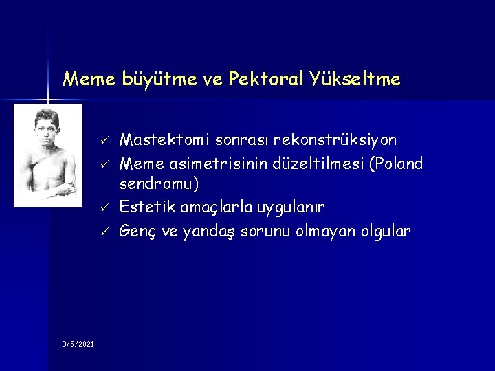 Meme büyütme ve Pektoral Yükseltme ü ü 3/5/2021 Mastektomi sonrası rekonstrüksiyon Meme asimetrisinin düzeltilmesi