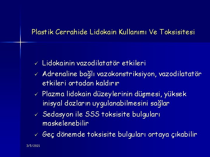 Plastik Cerrahide Lidokain Kullanımı Ve Toksisitesi ü ü ü 3/5/2021 Lidokainin vazodilatatör etkileri Adrenaline