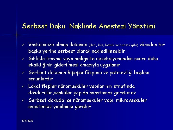 Serbest Doku Naklinde Anestezi Yönetimi ü ü ü Vaskülarize olmuş dokunun (deri, kas, kemik