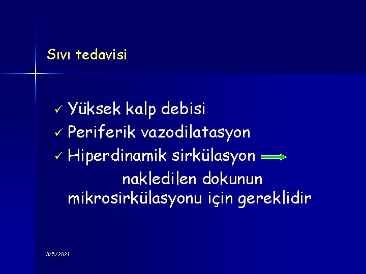 Sıvı tedavisi Yüksek kalp debisi ü Periferik vazodilatasyon ü Hiperdinamik sirkülasyon nakledilen dokunun mikrosirkülasyonu