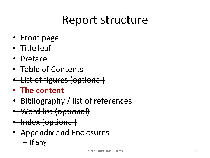 Report structure • • • Front page Title leaf Preface Table of Contents List