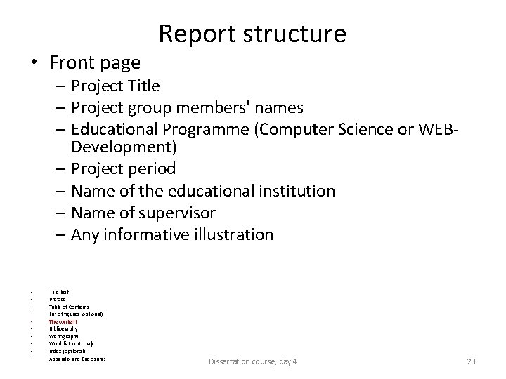  • Front page Report structure – Project Title – Project group members' names