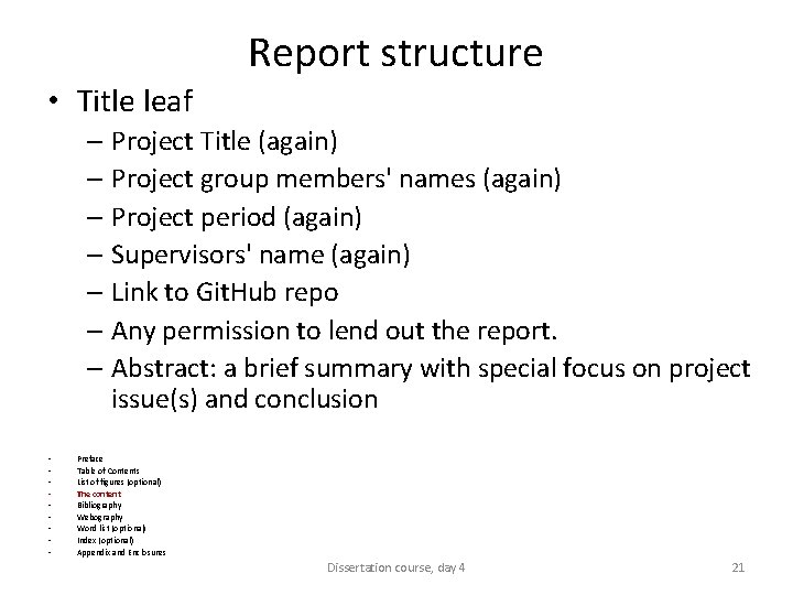 Report structure • Title leaf – Project Title (again) – Project group members' names