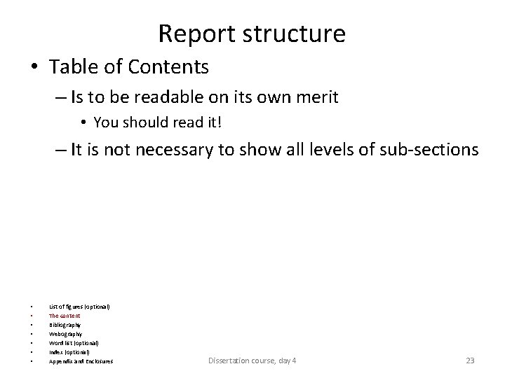 Report structure • Table of Contents – Is to be readable on its own
