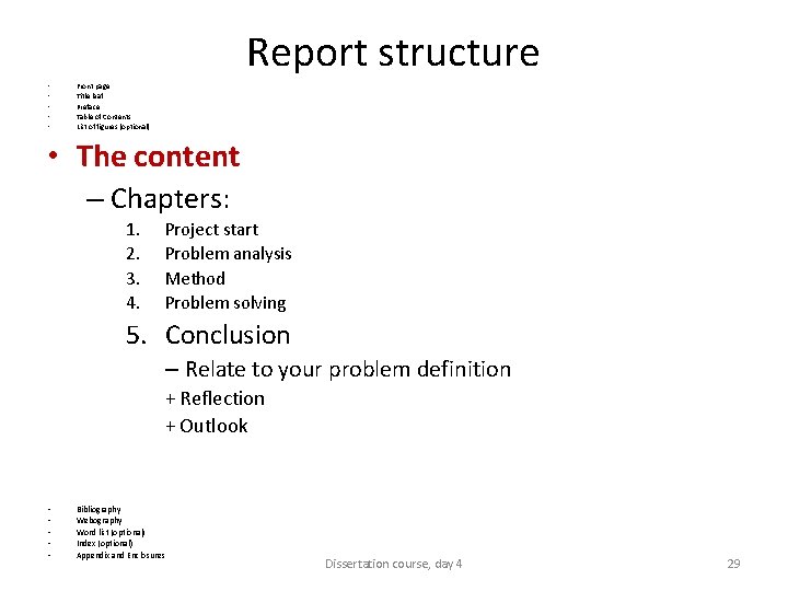 Report structure • • • Front page Title leaf Preface Table of Contents List