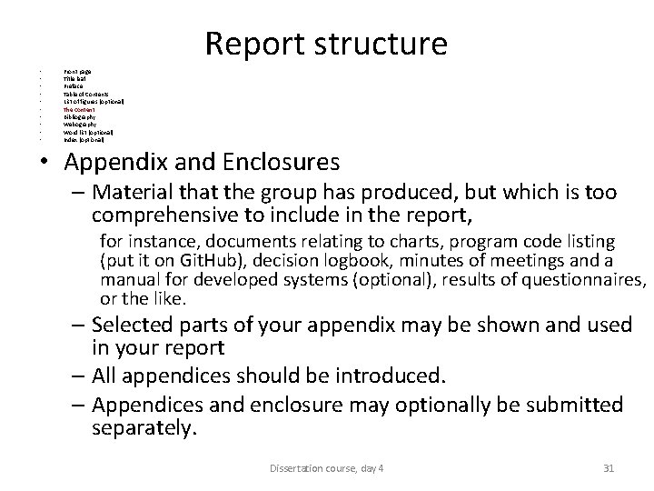 Report structure • • • Front page Title leaf Preface Table of Contents List