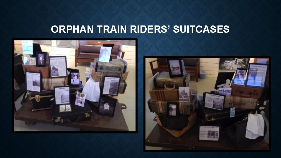 ORPHAN TRAIN RIDERS’ SUITCASES 