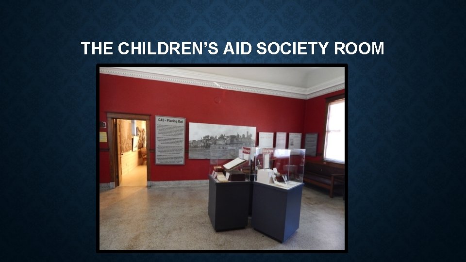 THE CHILDREN’S AID SOCIETY ROOM 
